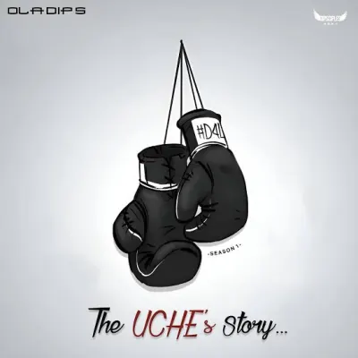 OlaDips – The UCHEs Story Ep1
