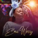 Adeyinka Alaseyori – Ema Worry