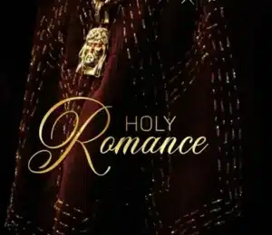Kizz Daniel – Holy Romance (Masterpiece)