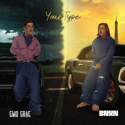 Emo Grae – Your Type ft. BNXN Download Mp3