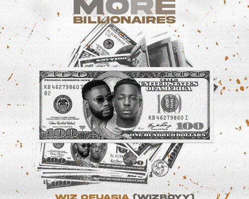 Wiz Ofuasia – More Billionaires ft. Zoro Swagbag Download Mp3