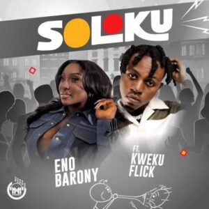Eno Barony – Soloku ft. Kweku Flick (speed)