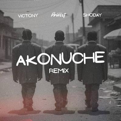 Priesst – Akonuche (Remix) ft. Shoday, Victony