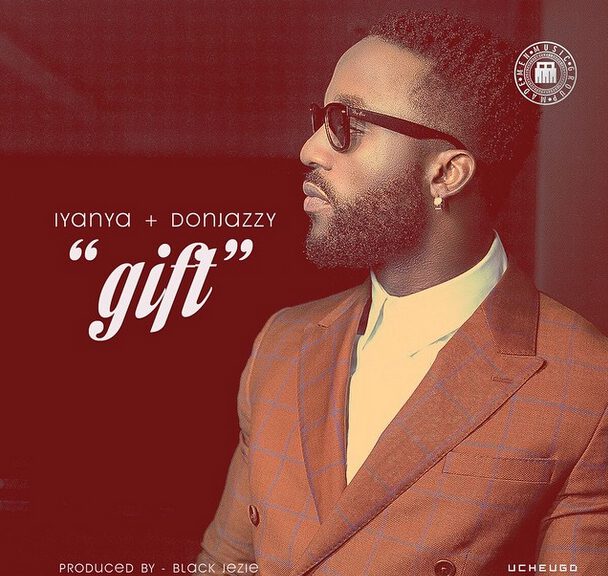 Iyanya – Gift ft Don Jazzy