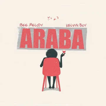 Ibee Melody – Araba ft. Kelvyn Boy