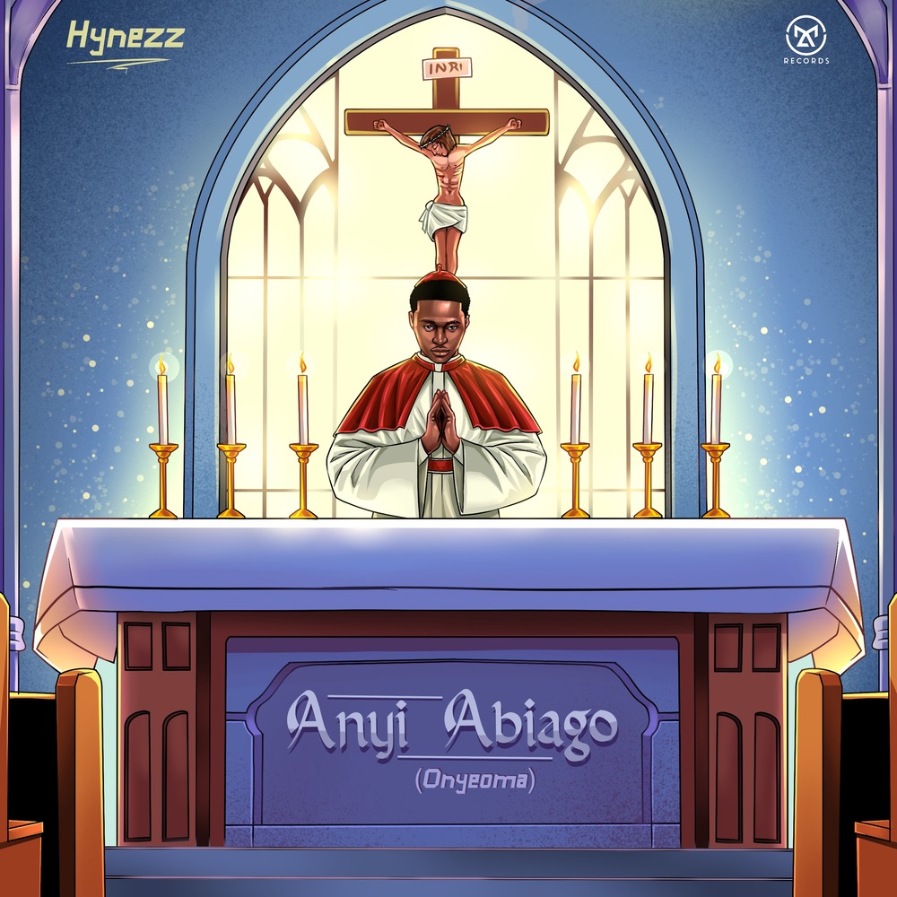 Hynezz – Anyi Abiago (Onyeoma)