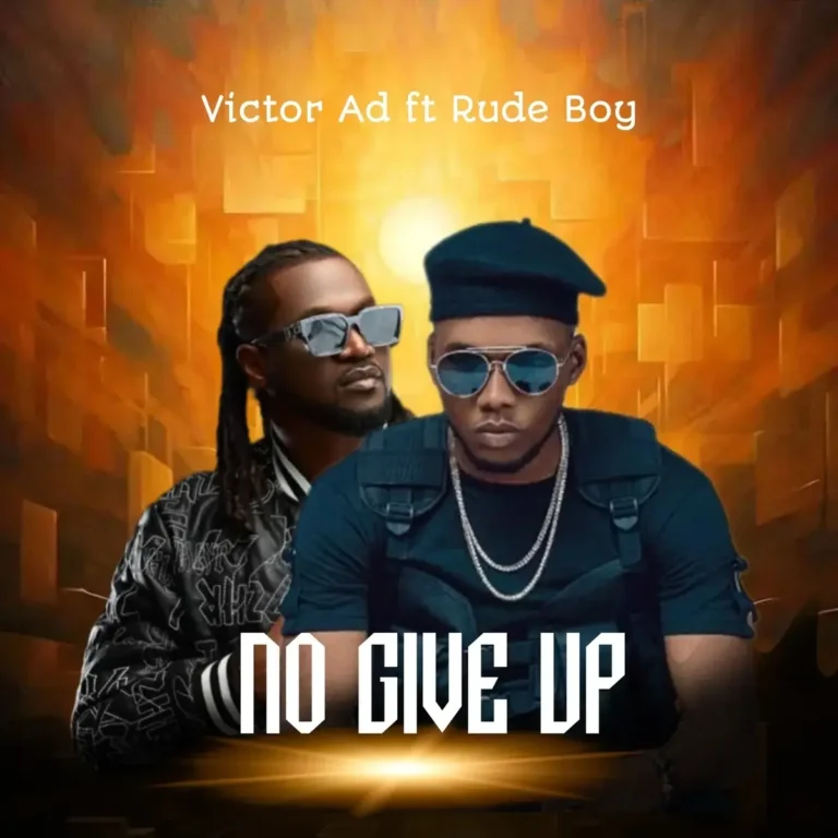 Victor Ad – No Give Up ft. Rude boy