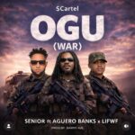 Senior Maintain – Ogu (War) ft. Aguero Banks, LIFWF