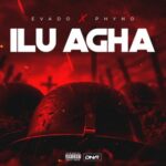 Evado – ILU AGHA Ft. Phyno (Audio Download)