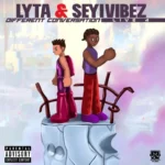 Lyta – Different Conversation Live 4 ft. Seyi Vibez