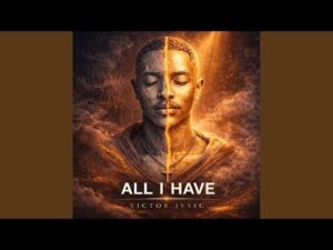 Victor Ivyic – All I have