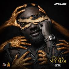 Amerado – Obiaa Nte Mase Download Mp3