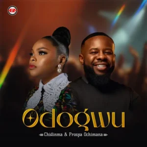 Chidinma – Odogwu ft. Prospa Ochimana