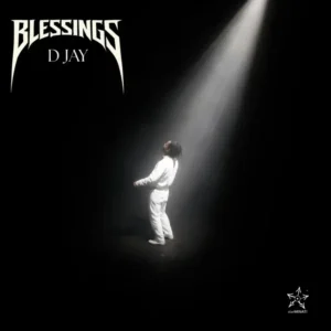 D Jay – BLESSINGS
