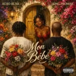 KOJO BLAK – Mon Bébé ft. King Promise