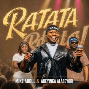 Olabest – Ratata Ft. Mike Abdul, Adeyinka Alaseyori