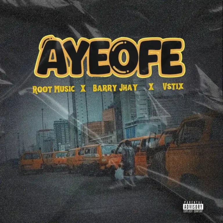 ROOT MUSIC – Ayeofe ft. Barry Jhay and Vstix, Download Mp3
