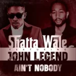 SHATTA WALE – Ain’t Nobody