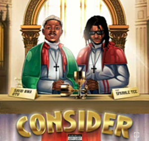 Savio Nwa Otu ft. Sparkle Tee – Consider