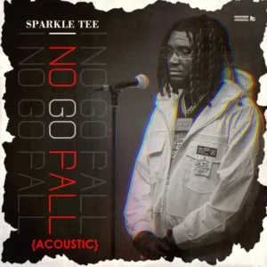 Sparkle Tee – I No Go Fall (Acoustic)