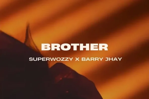 Superwozzy – Brother ft. Barry Jhay Download Mp3