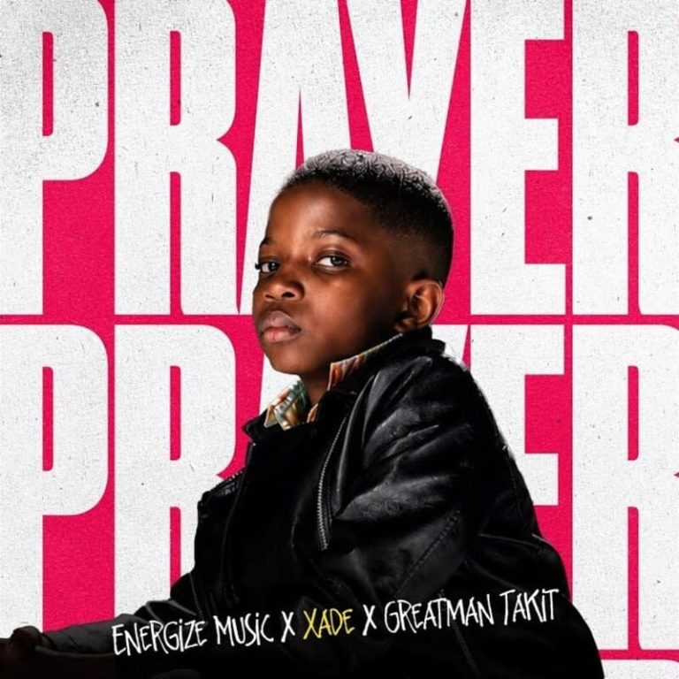 Xade – Prayer Ft. Greatman Takit, Energize Music